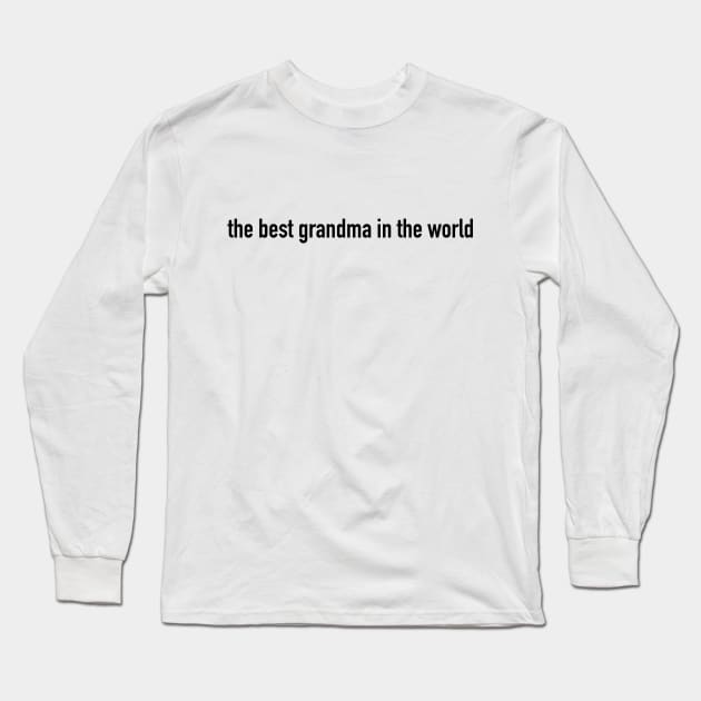 the best grandma in the world Long Sleeve T-Shirt by Crazy.Prints.Store